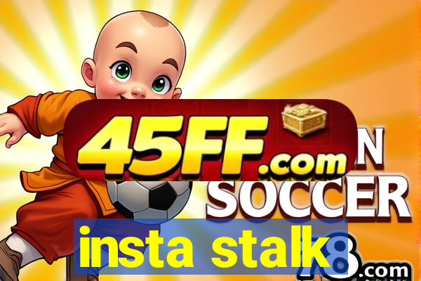 insta stalk